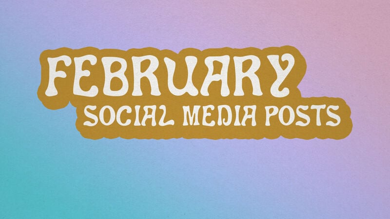 February Social Media Posts